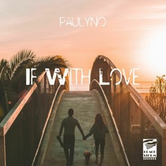 Paulyno - If With Love (Original Mix)