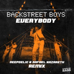 Backstreet Boys - Everybody (DeepDelic & Rafael Nazareth Remix)[FREE DOWNLOAD]