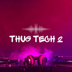 THUG TECH 2 (mix)
