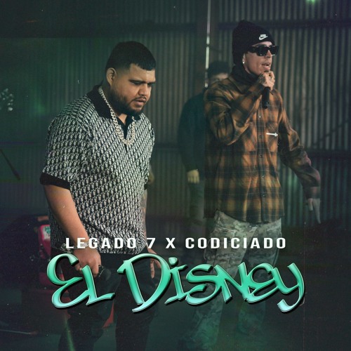 Stream Legado 7 Codiciado El Disney By Legado 7 Listen Online For