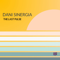 Dani Sinergia - The Last Pulse (Original Mix) Master Dani
