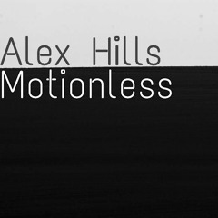 Alex Hills - Motionless (Extended Mix)