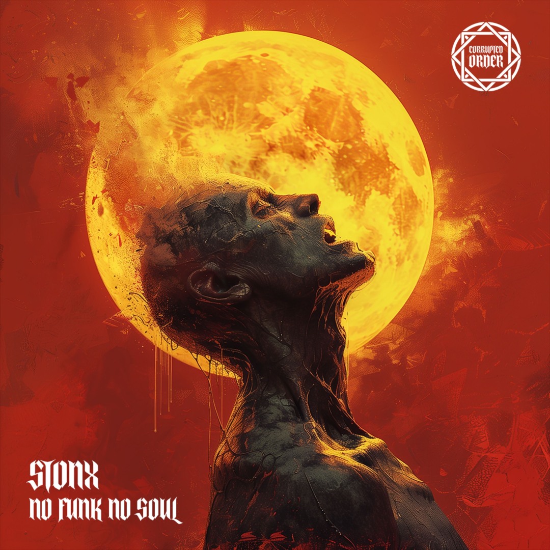 Stream Stonx - No Funk No Soul [FREE DOWNLOAD] by Corrupted Order ...