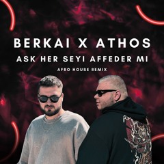 Özlem Tekin - Aşk Her Şeyi Affeder Mi (Berkai x ATHOS Afro House Remix)