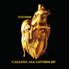 Calling All Lovers EP: Calling All Lovers | Burn Dem [OXO002]