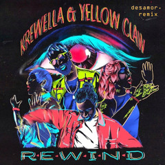 Krewella X Yellow Claw - Rewind (desamor. remix)
