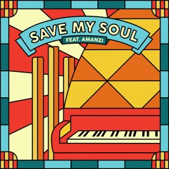 Bakermat - Save My Soul (feat. AMANZI)