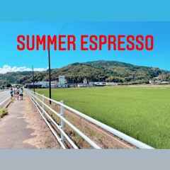 Summer Espresso(DJmix for Japanese Summer)