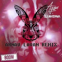 Agam Buhbut & Eli Matana - Boom (ArnAv LAvAn Remix)