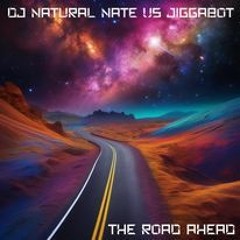 The Road Ahead- DJ Natural Nate VS Jiggabot- 77Deuce