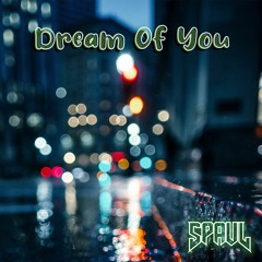 Spaul - Dream Of You