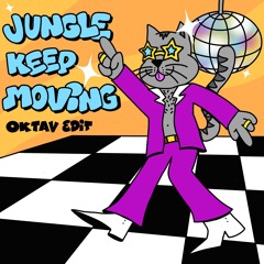 Jungle - Keep Moving (OKTAV EDIT)