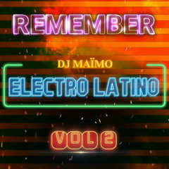 🍑 REMEMBER | ELECTRO LATINO MIX VOL.2 (2011-2017)
