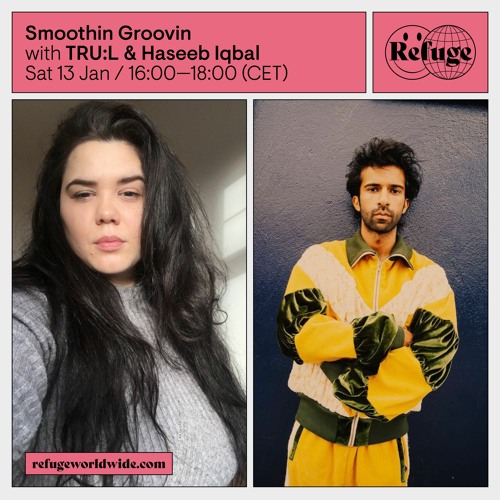 Smoothin Groovin - TRU:L & Haseeb Iqbal - 13 Jan 2024