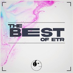 The Best of ETR (For Newcoming Listeners)