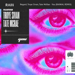 Regard, Troye Sivan, Tate McRae - You (RAINIAL REMIX)
