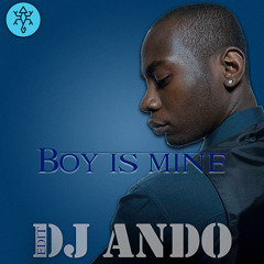(The) Boy is Mine ( DJ ANDO Edit )