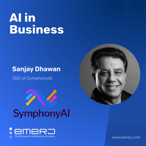 Follow These Steps Before Deploying Enterprise AI - with SymphonyAI CEO Sanjay Dhawan