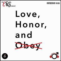 EBS141 - Love, Honor, and Obey