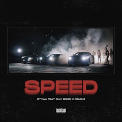 Syvali - Speed x Rah Biggs x Druskii