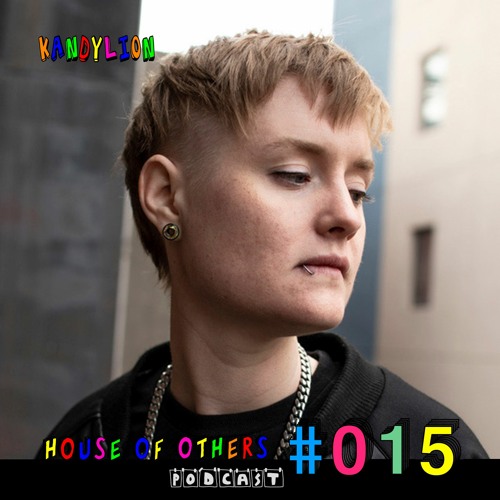 House of Others #015 | KANDYLION | Safe House