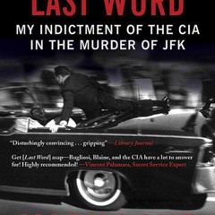 Free read✔ Last Word: My Indictment of the CIA in the Murder of JFK