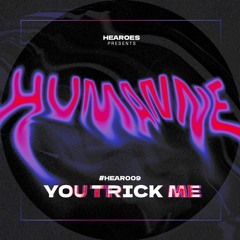 Humanne - You Trick Me (JUST2 Remix)