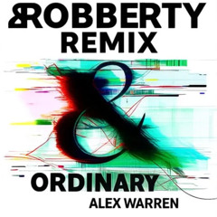 Alex Warren - Ordinary (Robberty Remix)
