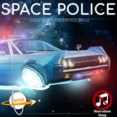 Space Police (Narration Only)