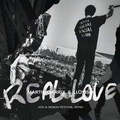 Martin Garrix - Real Love (KDH & Sewon Festival Remix)[DL]