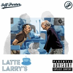 Latte Larry's (Prod. Gold Streak)
