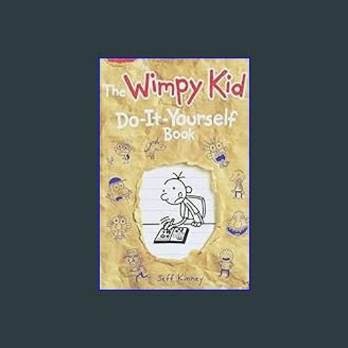 Diary of a Wimpy Kid: Do-It-Yourself Book : Kinney, Jeff
