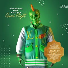 Nikeys feat. YALFY - Gucci Night (Extended Mix)