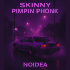 Skinny Pimpin Phonk