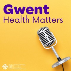 Gwent Health Matters - Episode 1,  Moving more for your mental health. Recovery Through Sport