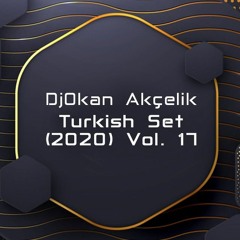 DjOkan Akçelik - Turkish Set Vol.17