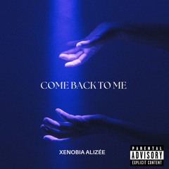 COME BACK TO ME