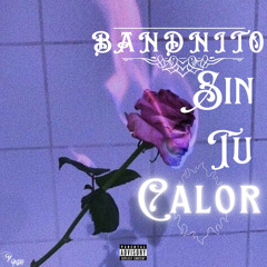 Sin Tu Calor By Bandnito