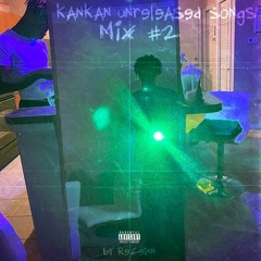 Kankan Unreleased Songs Mix #2