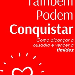 ePub/Ebook Tímidos Também Podem Conquistar: Como al BY : Danilo H. Gomes