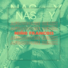 Nasty Girl (Niño Afrohouse Remix)
