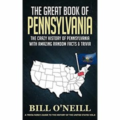 DOWNLOAD ⚡️ eBook The Great Book of Pennsylvania The Crazy History of Pennsylvania with Amazing