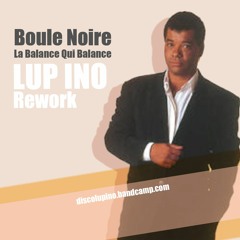 Boule Noire - La Balance Qui Balance (LUP INO Rework)