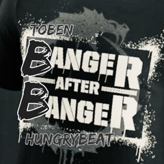 TOBEN B2B Hungry Beat - Banger after Banger