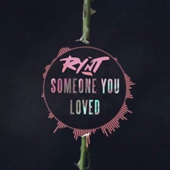 someone You Loved - Ry'n T remix FREE DOWNLOAD