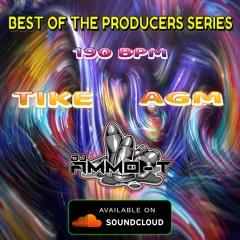 DJ AMMO-T - BEST OF PRODUCERS SERIES 190 BPM AGM VS TIKE PRODUCTIONS SET