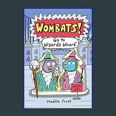 [PDF] eBOOK Read 📕 Go to Wizard's Wharf (WOMBATS!) Pdf Ebook