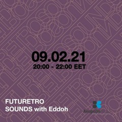 Futuretro Sounds @ Avopolis Radio 09 2  2021 Eddoh