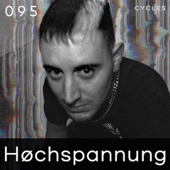 Cycles Podcast #095 - Høchspannung (techno, groove, hypnotic)
