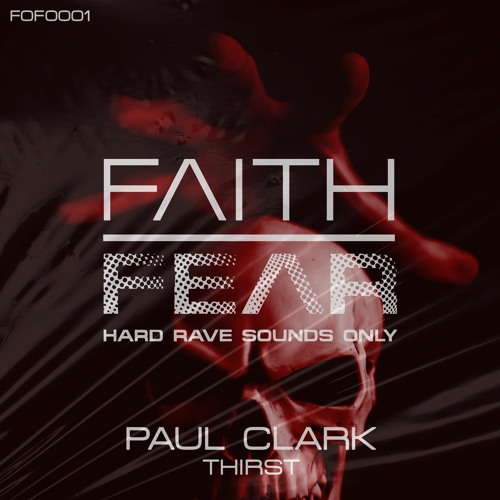 Paul Clark - Thirst (Faith Over Fear 001)